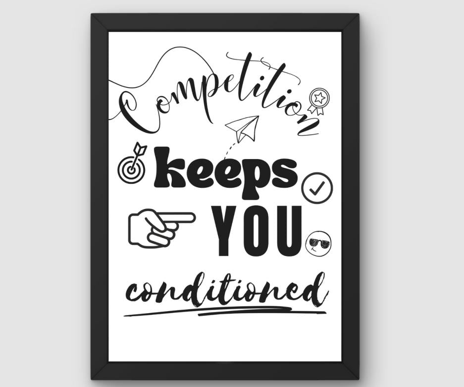 Competition Keeps You Conditioned