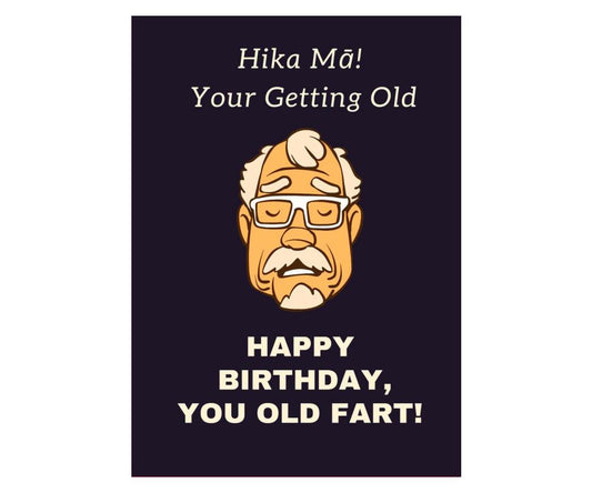 Hika Mā! Your getting old. Happy Birthday, you old fart!