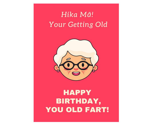 Hika Mā! Your getting old. Happy Birthday, you old fart!
