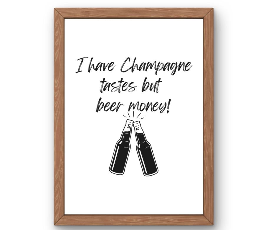 I have Champagne taste but beer money