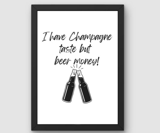 I Have Champagne Taste But Beer Money (Black)
