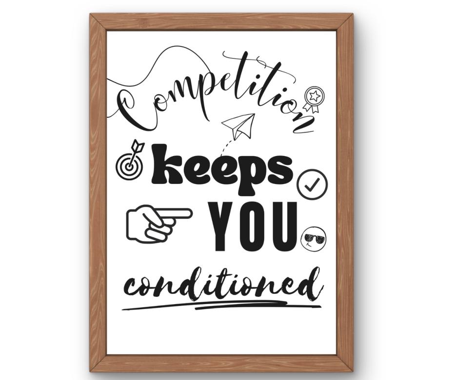 Competition keeps you conditioned