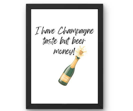 I have Champagne taste but beer money