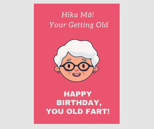 Hika Mā! Your Getting Old Woman