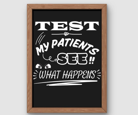 Test My Patients See What Happens